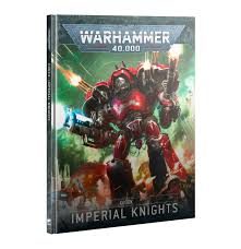 WARHAMMER 40K IMPERIAL KNIGHTS CODEX