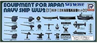 1:700 EQUIPMENT FOR JAPAN NAVY SHIP-WWII(IV) (OPEN BOX)